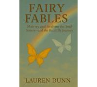 Fairy Fables: Maivrey and Avalynn the Soul Sisters - and the Butterfly Journey