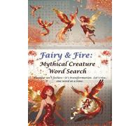 Fairy & Fire: Mythical Creature Word Search: Burnout isn’t failure-it’s transformation. Let’s rise, one word at a time. Word searches with Easy to ... … Gift for Vacations, Holidays, and Free Tim