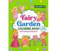 Fairy Garden Coloring Book for Kids Ages 4-8: 50+ Cute Illustrations with Fairies, a Princess, an Elf and Other Creatures, Magical Rhymes and 3 Secret Activity Bonuses