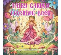 Fairy Garden Coloring for Kids: Enchanted Creatures & Nature