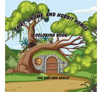 FAIRY, GNOME, AND HOBBIT HOMES