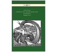 Fairy Gold - A Book Of Old English Fairy Tales - Illustrated By Herbert Cole