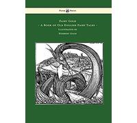 Fairy Gold - A Book Of Old English Fairy Tales - Illustrated By Herbert Cole
