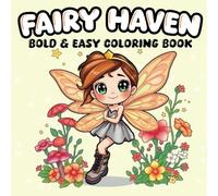 Fairy Haven: A Relaxing Coloring Book of Whimsical Fairies, Cozy Forests, and Dreamy Landscapes
