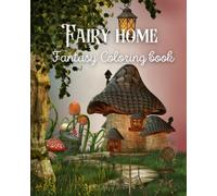 Fairy home. Fantasy coloring book.: Fantasy houses coloring book. Magical houses.