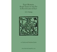 Fairy Horror: Scary Tales of the Fey in Fiction and in Fact