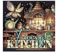 Fairy Kitchen Coloring Book for Adults Fairies Coloring Book Grayscale Fairy Grayscale Coloring Book for Adults Kitchen cute vintage fairy kitchens - Mons Monsoon PublishingMonsoon Publishing (Auteur)