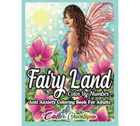 Fairy Land Color By Number Coloring Book for Adults - Anti Anxiety: Fantasy and Magic for Relaxation