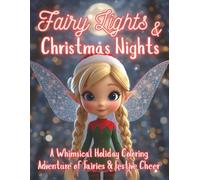 Fairy Lights & Christmas Nights: Magical Holiday Coloring Pages of Fairies, Festive Lights & Enchanted Christmas Cheer