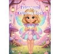 Fairy Lumi Coloring Book - Magic Forest: Cute and Magical Coloring Pages for Kids Ages 4-8