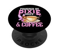 Fairy Powered by Pixie Dust and Coffee pour Femmes PopSockets PopGrip Adhésif
