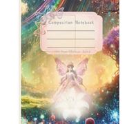 Fairy Princess Composition Notebook for Girls - 120 Pages College Ruled | Enchanted Forest Magical Journal, School Notebook, Fantasy Writing, Cute ... Stories, or School Notes with a fantasy flair
