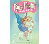 Fairy Realm #2: The Flower Fairies: A Magical Fantasy Adventure About Griffins and Rescue for Kids (Ages 6-10)
