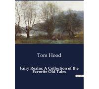 Fairy Realm: A Collection Of The Favorite Old Tales
