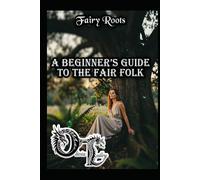 Fairy Roots: A Beginner’s Guide to the Fair Folk