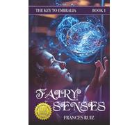 Fairy Senses: Book One of The Key to Embralia