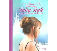 Fairy style Disney Princesses: Coifures de princesses en pas à pas
