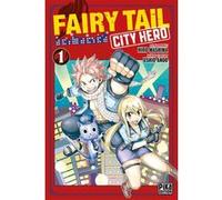 Ushio Ando, Hiro Mashima – Fairy Tail: City Hero – T01 – Pika Edition