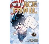 Fairy Tail Ice Trail 2 by Hiro Mashima Hiro Mashima, (Auteur)
