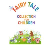 Fairy Tale Collection for Kids: Fun Adventure Stories for Kids Ages 3-7