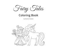 Fairy Tale Coloring Book: A Magical Collection of Princesses, Unicorns, Castles, and More!: 26 Unique Coloring Pages Featuring Magical Creatures, Fairy Tale Scenes, and Enchanted Forests