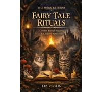 Fairy Tale Rituals: Grimm Ritual Reading: Creative Reflection