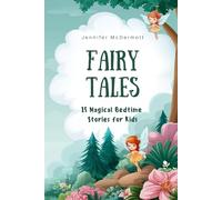 Fairy Tales: 15 Magical Bedtime Stories for Kids