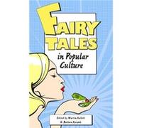 Fairy Tales and Popular Culture Fairy Tales and Popular Culture (Auteur)