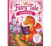 Fairy Tales Coloring Book: An Enchanting Collection of Magic, Castles, and Legendary Heroes