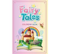 Fairy Tales Coloring Book for Kids Ages 3-8: Simple Princesses, Friendly Dragons & Unicorn for Relaxing Coloring Fun. Fairy Tales for girls