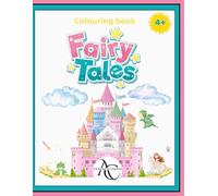 Fairy Tales Colouring Book for Kids Ages 4+: Fairy Tale Princesses, Castles, Crowns, and Dresses to Colour - Magical Activity Book for Girls with 30 Cute Illustrations