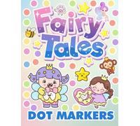 Fairy Tales Dot Markers: Create Enchanting Fairy Scenes with Dot Markers, Boost Creativity and Fine Motor Skills for Young Artists