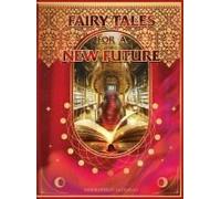 Fairy Tales For A New Future