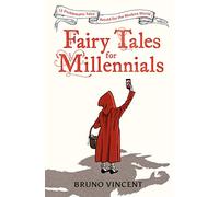 Fairy Tales for Millennials: 12 Problematic Stories Retold for the Modern World