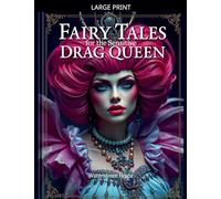 Fairy Tales for the Sensitive Drag Queen