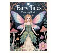 FAIRY TALES: Magical Forests, Elves, & Ethereal Fantasy Creatures Coloring Book: An Adult & Teen Antistress Collection: Highly Detailed Pages for ... Mythical Nymphs and Woodland Faeries