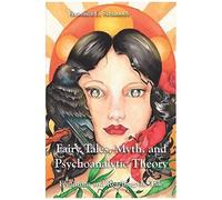 Fairy Tales, Myth, And Psychoanalytic Theory