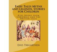 Fairy Tales Myths and Legends, Stories for Children: Kids Books from Cornwall and the British Isles