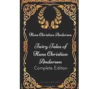 Fairy Tales of Hans Christian Andersen - Complete Edition: By Hans Christian Andersen - Illustrated