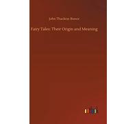 Fairy Tales: Their Origin And Meaning