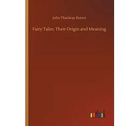 Fairy Tales: Their Origin And Meaning