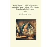 Fairy Tales, Their Origin and Meaning; With Some Account of Dwellers in Fairyland