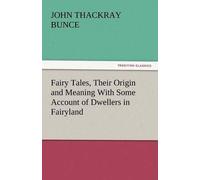 Fairy Tales, Their Origin And Meaning With Some Account Of Dwellers In Fairyland