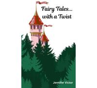 Fairy Tales... with a Twist - Jennifer Victor - Auto-Édition - ebook (ePub) - Livre