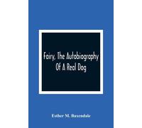 Fairy, The Autobiography Of A Real Dog