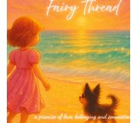Fairy Thread: a promise of love, belonging and connection