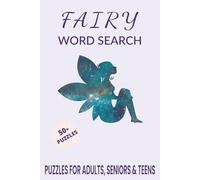 Fairy Word Search Puzzle Book: Word Searches with Easy to Read Print about Fairy, Magical Creatures, Fairy Tales and More | 50+ Puzzles, Gift for Vacations, Holidays and Spare time.
