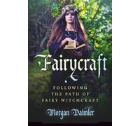 Fairycraft: Following The Path Of Fairy Witchcraft