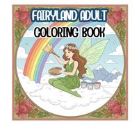 Fairyland Adult Coloring Book: 50 Detailed Fairy Illustrations for Stress Relief and Relaxation, Perfect for Fantasy Lovers and Art Therapy