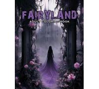 Fairyland Adult Coloring Book: Featuring designs with beautiful illustrations of fairies, magical houses, fantasy castles also more! V-1